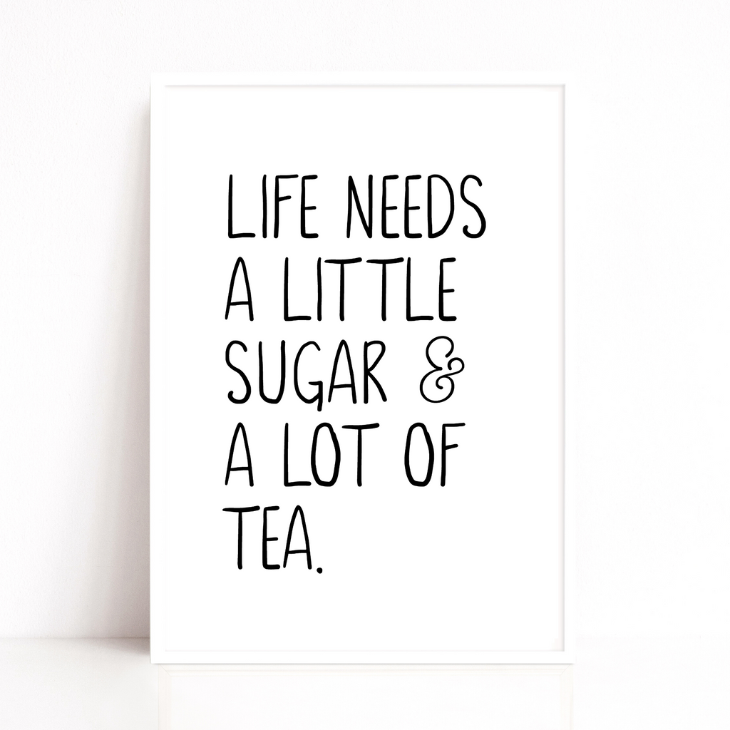 Life needs a little sugar quote print
